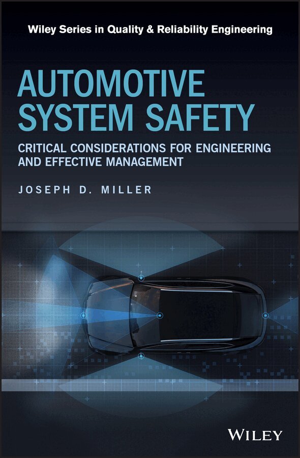 Joseph D. Miller - Automotive System Safety – Critical Considerations  for Engineering and Effective Management. Tillgänglighet: Tillfälligt slut