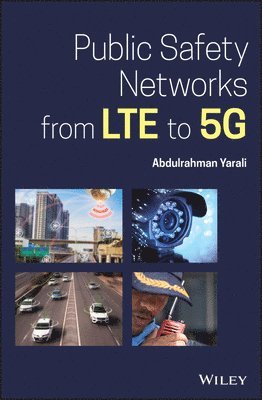 Abdulrahman Yarali - Public Safety Networks from LTE to 5G, Inbunden