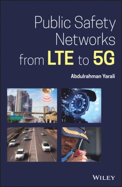 Abdulrahman Yarali - Public Safety Networks from LTE to 5G, E-bok