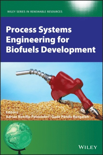 Gade Pandu Rangaiah, Adrian Bonilla-Petriciolet - Process Systems Engineering for Biofuels Development, E-bok