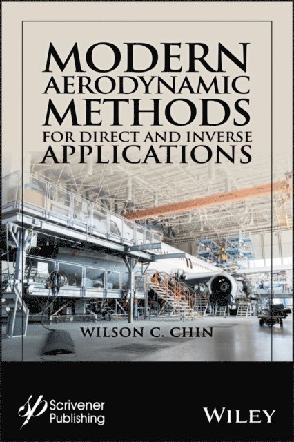 Wilson C. Chin - Modern Aerodynamic Methods for Direct and Inverse Applications, E-bok