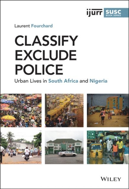 Laurent Fourchard - Classify, Exclude, Police, E-bok