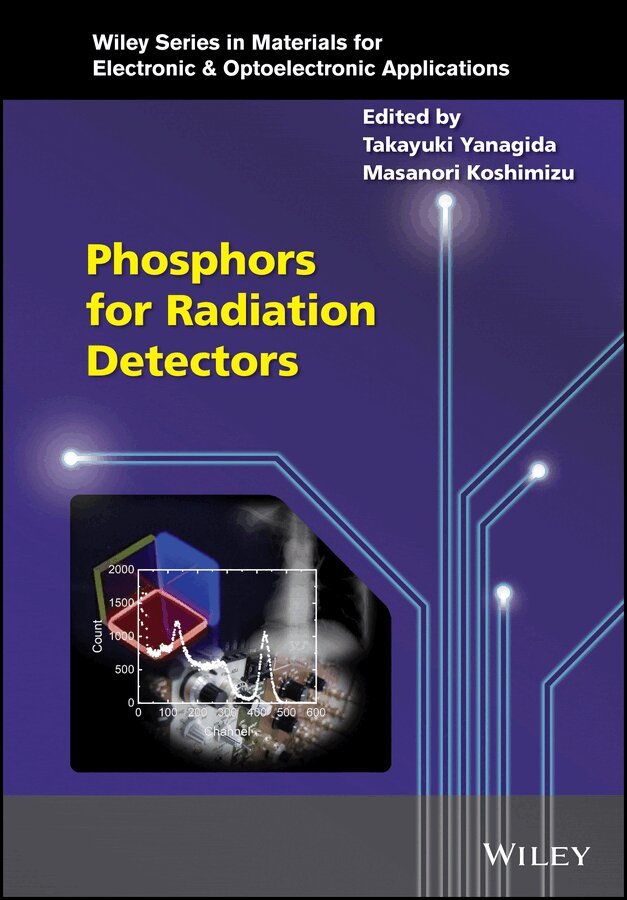 Takayuki Yanagida, Masanori Koshimizu - Phosphors for Radiation Detectors. Tillgänglighet: Tillfälligt slut