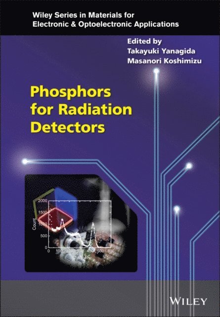 Masanori Koshimizu, Takayuki Yanagida - Phosphors for Radiation Detectors, E-bok