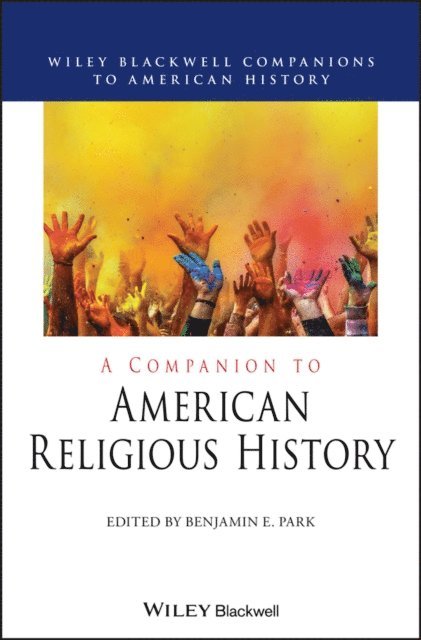 Benjamin E. Park - Companion to American Religious History, E-bok