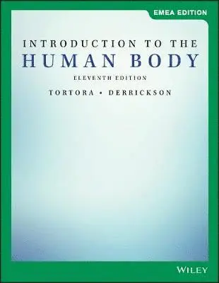 Gerard J. Tortora, Bryan H. Derrickson - Introduction to the Human Body, EMEA Edition, Häftad