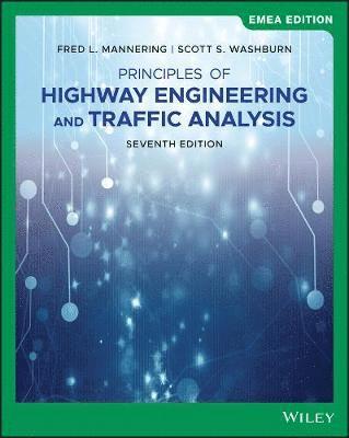 Fred L. Mannering, Scott S. Washburn - Principles of Highway Engineering and Traffic Analysis, EMEA Edition, Häftad