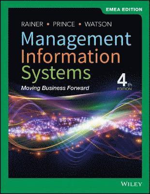 R. Kelly Rainer, Brad Prince, Hugh J. Watson - Management Information Systems, Häftad