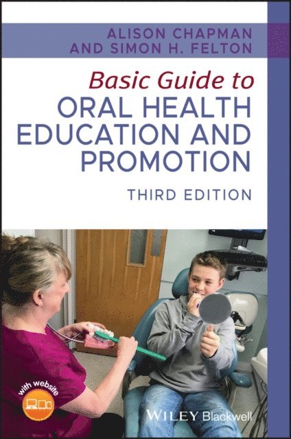 Simon H. Felton, Alison Chapman - Basic Guide to Oral Health Education and Promotion, E-bok