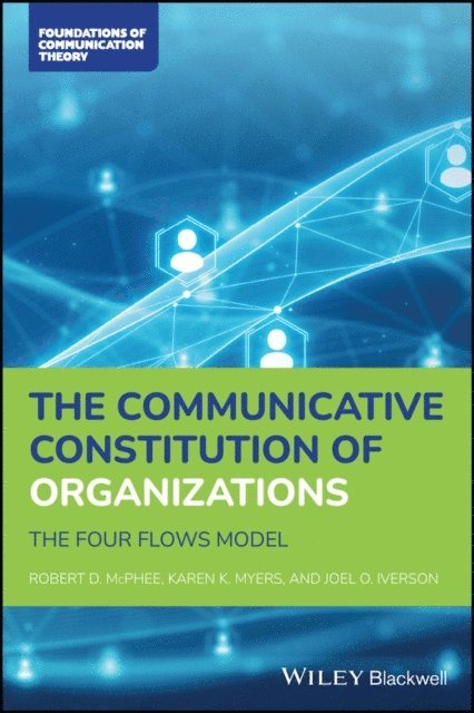 Joel O. Iverson, Karen K. Myers, Robert D. McPhee - Communicative Constitution of Organizations, E-bok