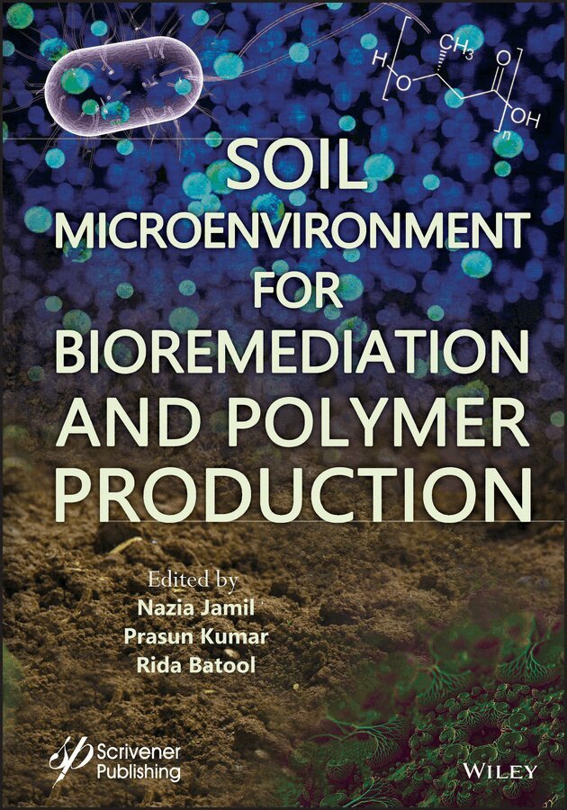 Nazia Jamil, Prasun Kumar, Rida Batool - Soil Microenvironment for Bioremediation and Polymer Production. Tillgänglighet: Tillfälligt slut