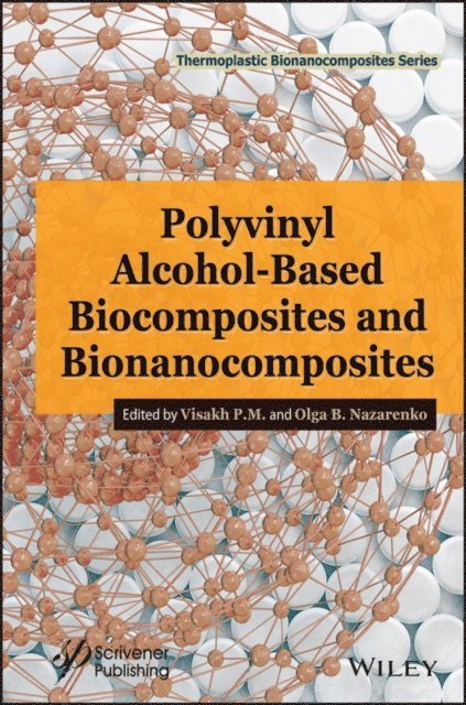 Olga B. Nazarenko, Visakh P. M. - Polyvinyl Alcohol-Based Biocomposites and Bionanocomposites, E-bok