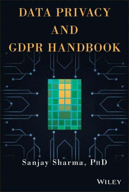 Sanjay Sharma - Data Privacy and GDPR Handbook, E-bok