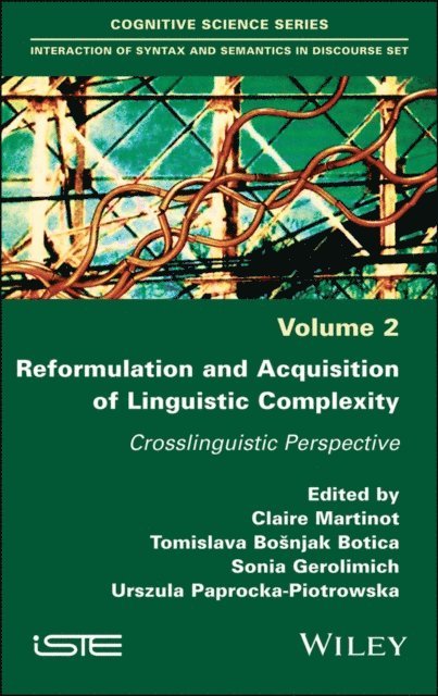 Urszula Paprocka-Piotrowska, Sonia Gerolimich, Tomislava Bo njak Botica, Claire Martinot - Reformulation and Acquisition of Linguistic Complexity, E-bok