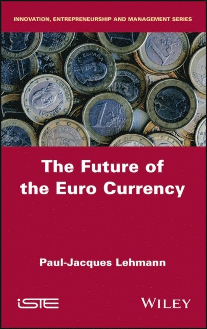 Paul-Jacques Lehmann - Future of the Euro Currency, E-bok
