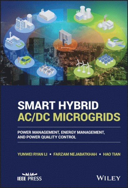 Hao Tian, Farzam Nejabatkhah, Yunwei Ryan Li - Smart Hybrid AC/DC Microgrids, E-bok