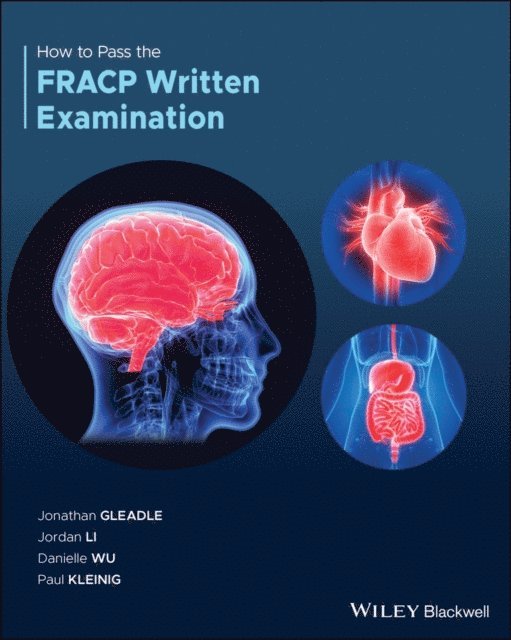 Paul Kleinig, Danielle Wu, Jordan Li, Jonathan Gleadle - How to Pass the FRACP Written Examination, E-bok