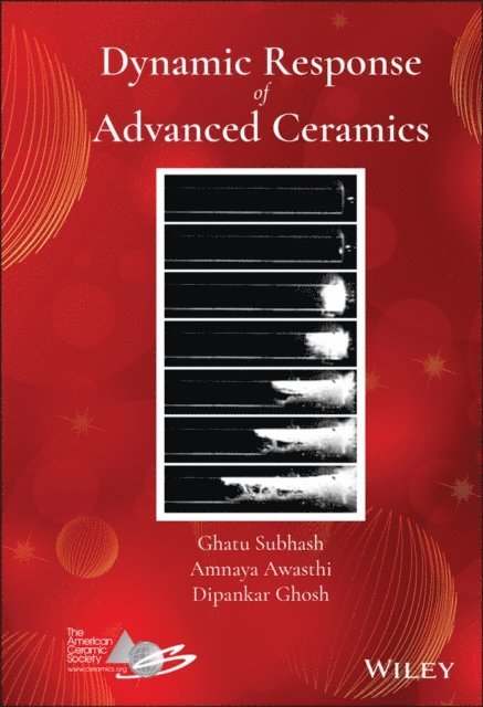 Dipankar Ghosh, Amnaya Awasthi, Ghatu Subhash - Dynamic Response of Advanced Ceramics, E-bok