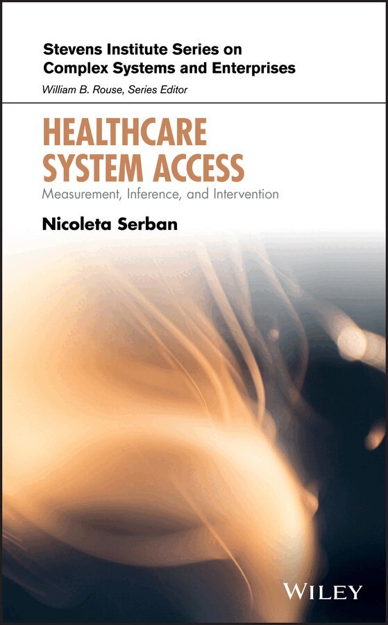 Nicoleta Serban - Healthcare System Access – Measurement, Inference,  and Intervention. Tillgänglighet: Tillfälligt slut