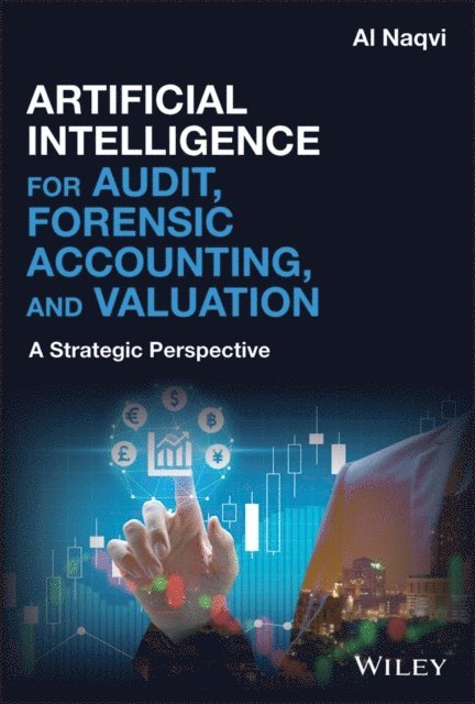 Al Naqvi - Artificial Intelligence for Audit, Forensic Accounting, and Valuation, E-bok