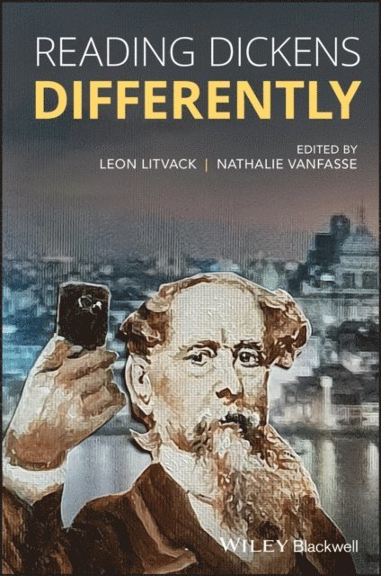 Nathalie Vanfasse, Leon Litvack - Reading Dickens Differently, E-bok
