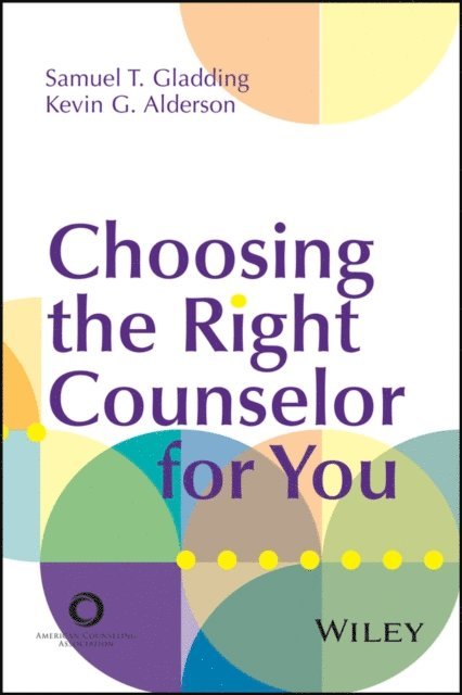 Kevin G. Alderson, Samuel T. Gladding - Choosing the Right Counselor For You, E-bok