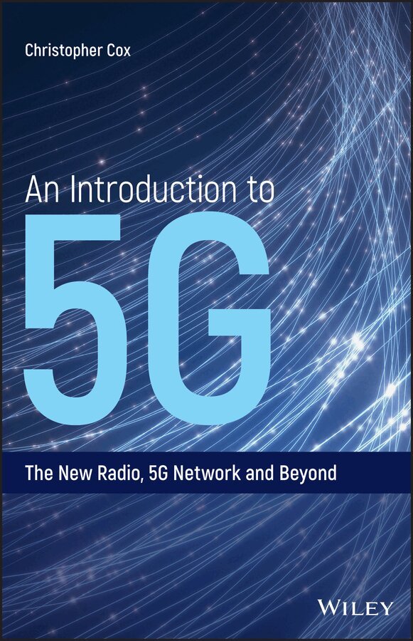 C Cox - Introduction to 5G – The New Radio, 5G Network and Beyond. Tillgänglighet: Tillfälligt slut