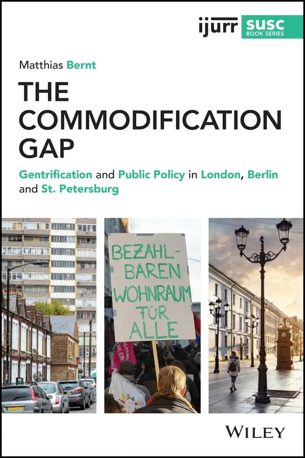 Matthias Bernt - Commodification Gap – Gentrification and Public Policy in London, Berlin and St. Petersburg. Tillgänglighet: Tillfälligt slut