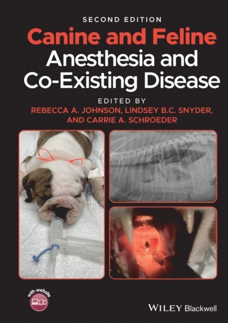 Carrie Schroeder, Lindsey B. C. Snyder, Rebecca A. Johnson - Canine and Feline Anesthesia and Co-Existing Disease, E-bok