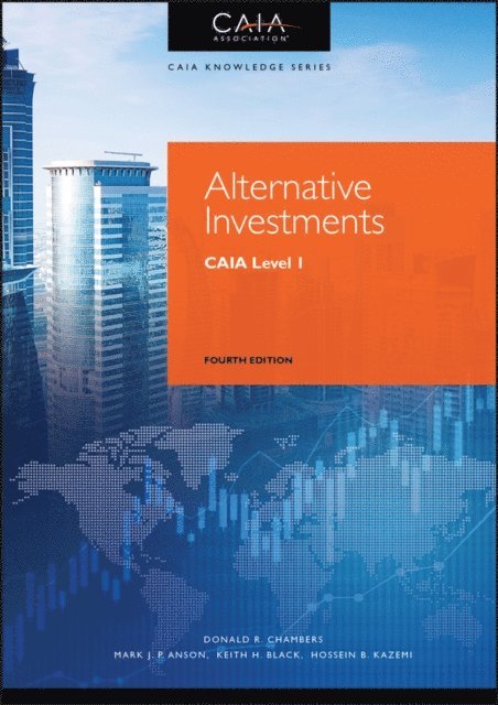 Hossein B. Kazemi, Keith H. Black, Mark J. P. Anson, Donald R. Chambers - Alternative Investments, E-bok