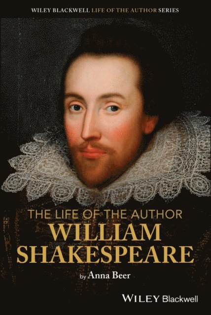 Anna Beer - Life of the Author: William Shakespeare, E-bok