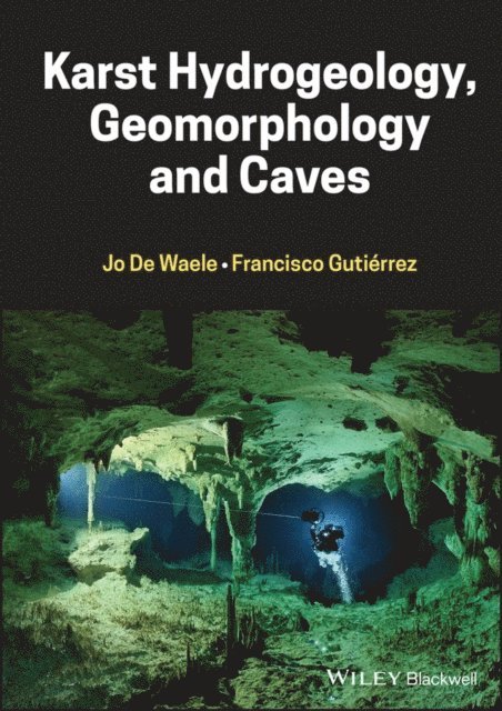Francisco Gutierrez, Jo De Waele - Karst Hydrogeology, Geomorphology and Caves, E-bok