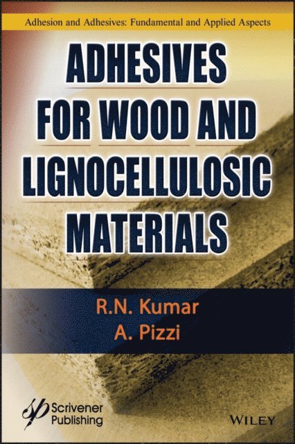 A. Pizzi, R. N. Kumar - Adhesives for Wood and Lignocellulosic Materials, E-bok