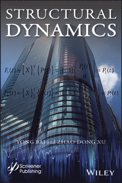 Yong Bai, Zhao-Dong Xu - Structural Dynamics, E-bok
