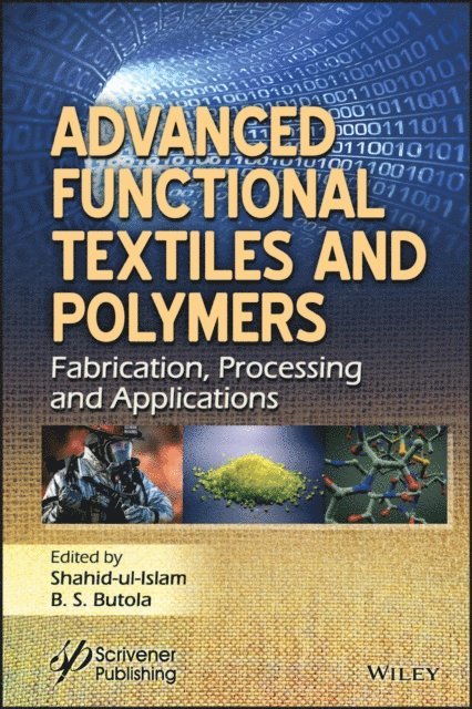 B. S. Butola, Shahid Ul Islam - Advanced Functional Textiles and Polymers, E-bok