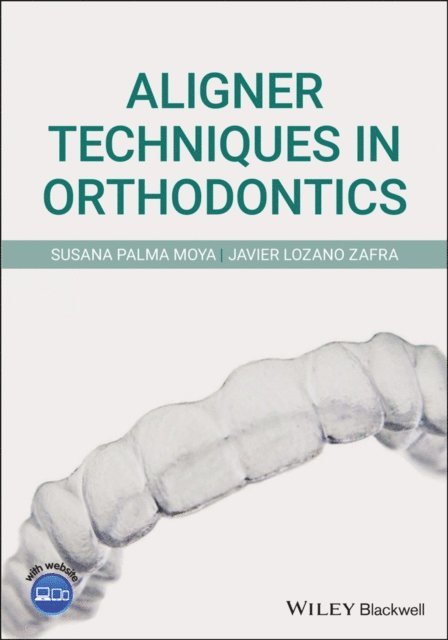 Javier Lozano Zafra, Susana Palma Moya - Aligner Techniques in Orthodontics, E-bok