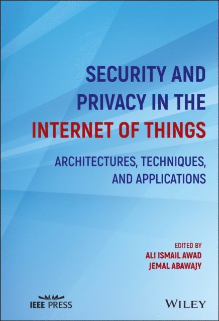 Jemal Abawajy, Ali Ismail Awad - Security and Privacy in the Internet of Things, E-bok