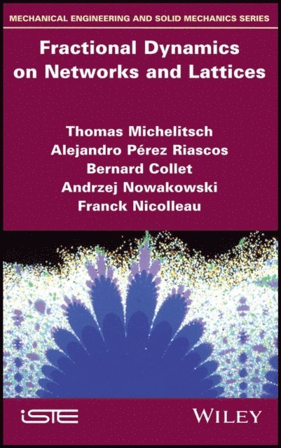 Franck Nicolleau, Andrzej Nowakowski, Bernard Collet, Alejandro Perez Riascos, Thomas Michelitsch - Fractional Dynamics on Networks and Lattices, E-bok