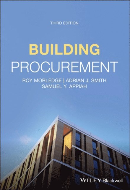 Samuel Y. Appiah, Adrian J. Smith, Roy Morledge - Building Procurement, E-bok