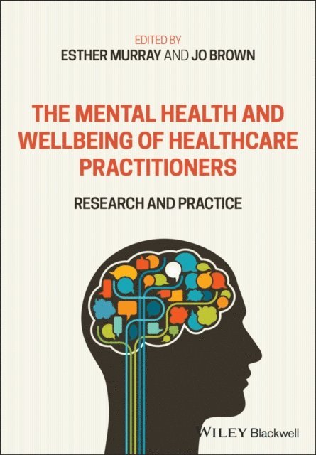 Jo Brown, Esther Murray - Mental Health and Wellbeing of Healthcare Practitioners, E-bok