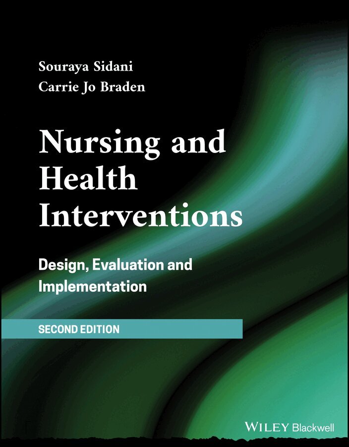 Souraya Sidani, Carrie Jo Braden - Nursing and Health Interventions – Design, Evaluation and Implementation, 2nd Edition. Tillgänglighet: Tillfälligt slut