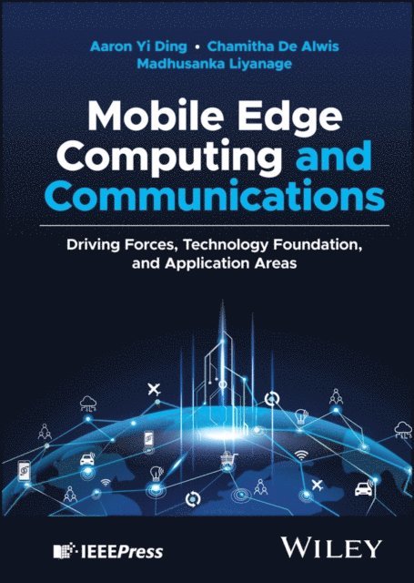 Madhusanka Liyanage, Chamitha De Alwis, Aaron Yi Ding - Mobile Edge Computing and Communications, E-bok
