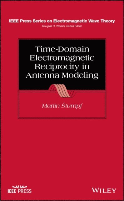 Martin Stumpf - Time-Domain Electromagnetic Reciprocity in Antenna Modeling, E-bok