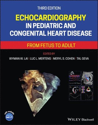 Echocardiography in Pediatric and Congenital Heart Disease av Wyman W Lai, Luc L Mertens, Meryl S Cohen, Tal Geva