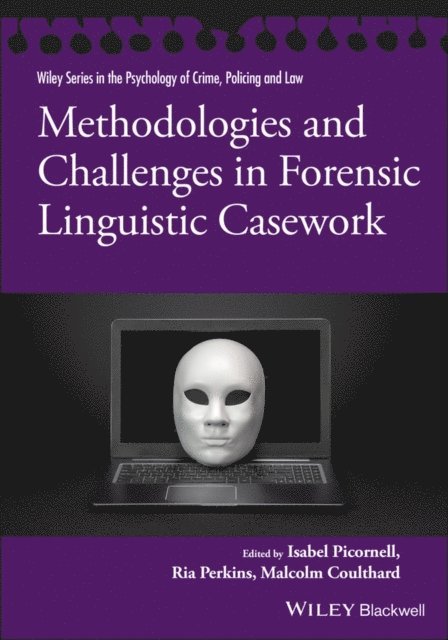 Malcolm Coulthard, Ria Perkins, Isabel Picornell - Methodologies and Challenges in Forensic Linguistic Casework, E-bok
