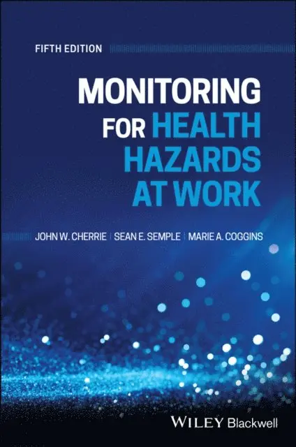 Marie Coggins, Sean Semple, John Cherrie - Monitoring for Health Hazards at Work, E-bok. Tillgänglighet: Lägg i varukorg