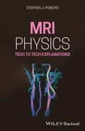 MRI Physics - Tech to Tech Explanations