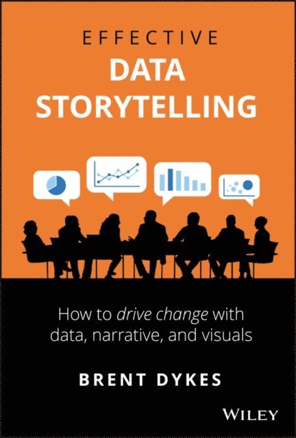 Brent Dykes - Effective Data Storytelling, E-bok