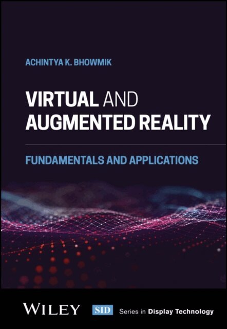 Achintya K. Bhowmik - Virtual and Augmented Reality, E-bok