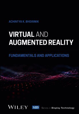 Achintya K. Bhowmik - Virtual and Augmented Reality, E-bok